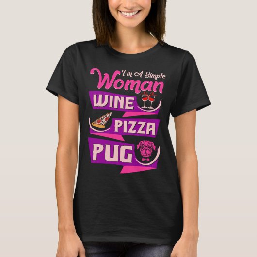 Im einfaches Frauen-Wein-Pizza-Mops-T-Shirt T-Shirt (Vorderseite)