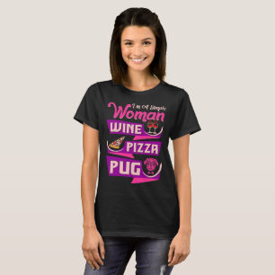 Im einfaches Frauen-Wein-Pizza-Mops-T-Shirt T-Shirt