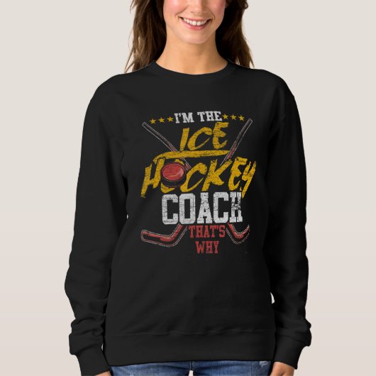 Im Eishockeytrainer, das macht Trainer Sport C Sweatshirt (Vorderseite)