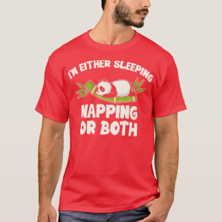 Im Either Sleeping Napping Lazy Panda Bear T-Shirt