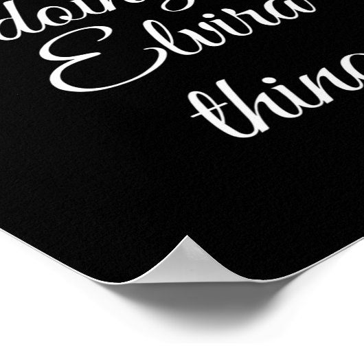 I'm Elvira Doing Elvira Things Funny Birthday Name Poster (Ecke)