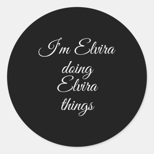 I'm Elvira Doing Elvira Things Funny Birthday Name Runder Aufkleber (Vorderseite)