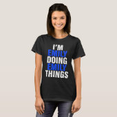 I'm Emily Doing Emily Things Emily T-Shirt (Vorne ganz)