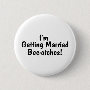 Im erhaltenes verheiratetes Beeotches Schwarzes Button