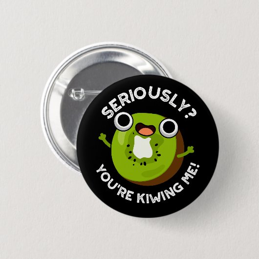 Im Ernst, du Kiwiing Me Funny Fruit Pun Button (Vorne & Hinten)