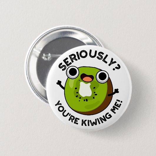 Im Ernst, du Kiwiing Me Funny Fruit Pun Button (Vorne & Hinten)