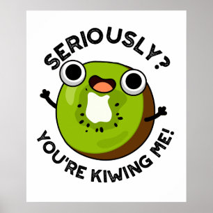 Im Ernst, du Kiwiing Me Funny Fruit Pun Poster