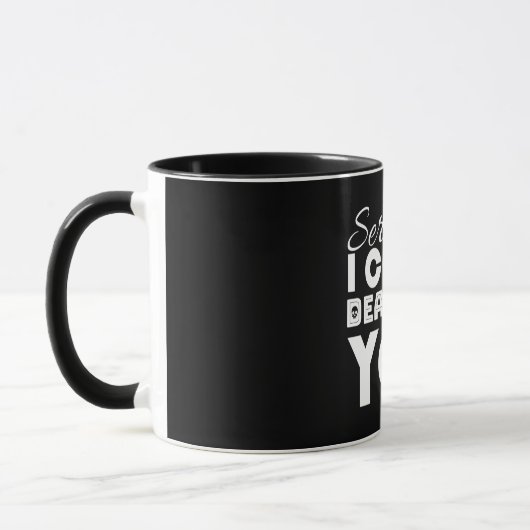 Im Ernst, ich könnte Sie töten Tasse (Links)