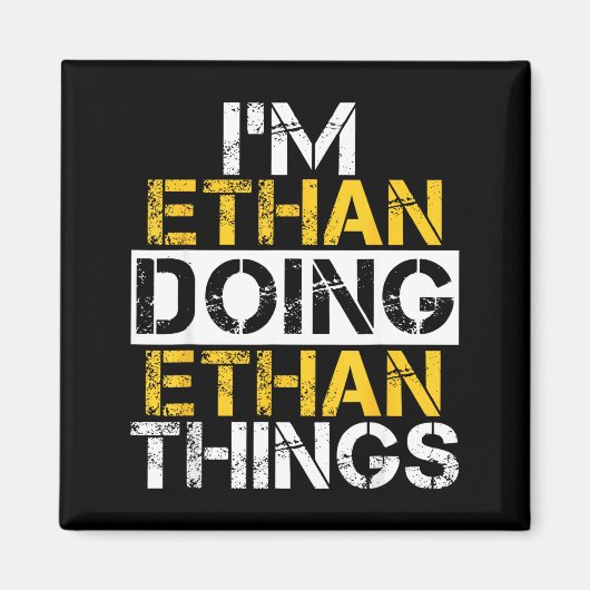 I'm Ethan Doing Ethan Things Name Ethan Magnet (Vorne)