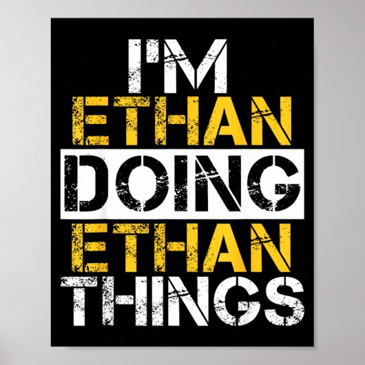 I'm Ethan Doing Ethan Things Name Ethan Poster (Vorne)