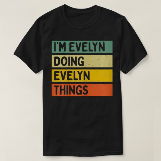 Im Evelyn Doing Evelyn Things Funny Personalized Q T-Shirt (Design vorne)