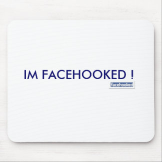 IM FACEHOOKED! MOUSEPAD