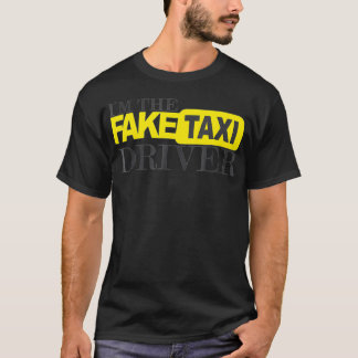 Im Fake Tai Driver Novelty  T-Shirt