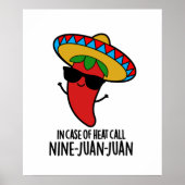 Im Fall von Heat Call Nine Juan Funny Pun Poster (Vorne)