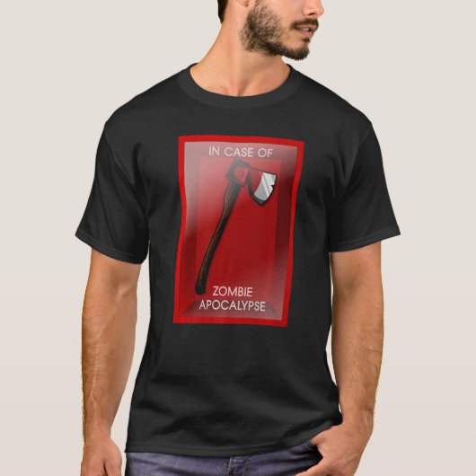 Im Fall von Zombie Apokalypse Chopping Tool AX T-Shirt (Vorderseite)