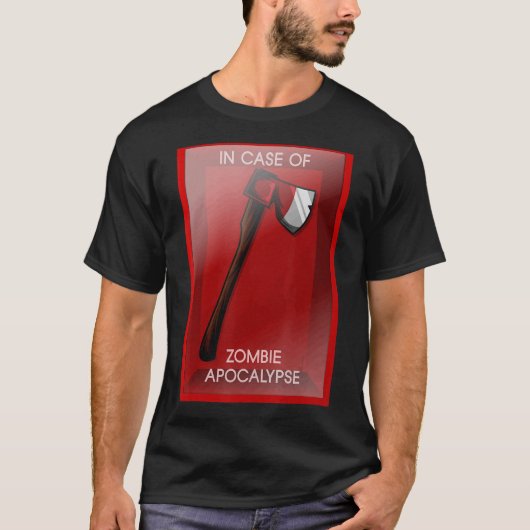 Im Fall von Zombie Apokalypse Chopping Tool AX T-Shirt (Vorderseite)