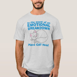 Im Falle eines emotionalen Aufbruchs Katze T - Shi T-Shirt