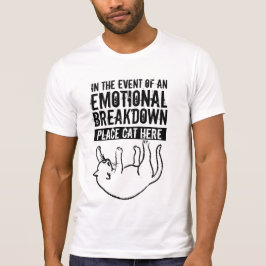 Im Falle eines emotionalen Aufbruchs Katze T - Shi T-Shirt