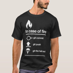 Im Falle eines Feuer Git verpflichten Push Funny C T-Shirt