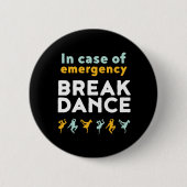 Im Falle eines Notfalls Tanzabends lustige Tanzabe Button (Vorderseite)