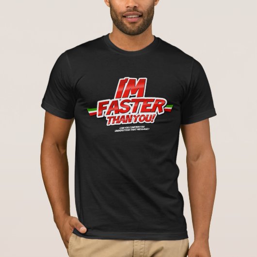 I'm Faster you than! (Black) T-Shirt (Vorderseite)