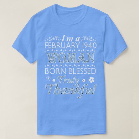 Im Februar 1940 Frau Geboren gesegnet Wahrer Thank T-Shirt (Design vorne)