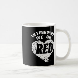 Im Februar gehen wir Rot Herzkrankheit Bewusstsein Kaffeetasse