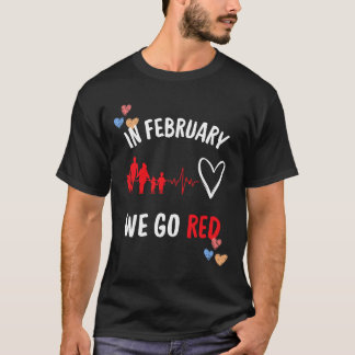 Im Februar gehen wir zum Monat der Roten Gesundhei T-Shirt