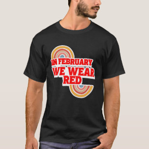 Im Februar tragen wir eine Bewusstseinsstörung des T-Shirt