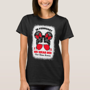 Im Februar tragen wir Rot - Herzkrankheit-Bewussts T-Shirt