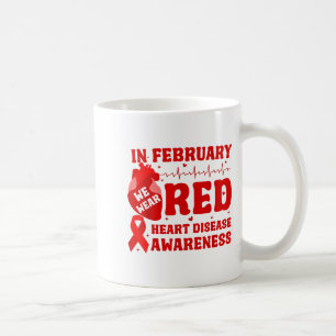Im Februar tragen wir Rot - Herzkrankheiten-Bewuss Kaffeetasse