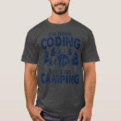 Im Fertigen Coding Lasse Go Camping Coder Develope T-Shirt (Vorderseite)