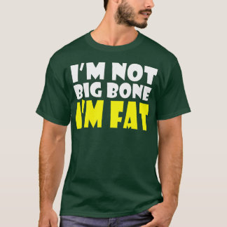 IM FETT GROSS OBESE FETT UND STOLZ T-Shirt