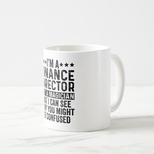 I'm Finance Director Not A Magician Funny Kaffeetasse (VorderseiteRechts)