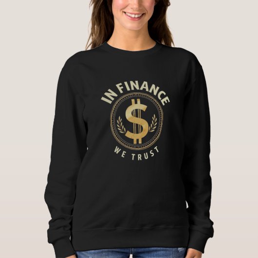 Im Finanzwesen vertrauen wir Emblem Sweatshirt (Vorderseite)