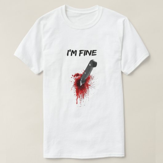 I'm Fine Bloody (Back side) T-Shirt Copy (Design vorne)
