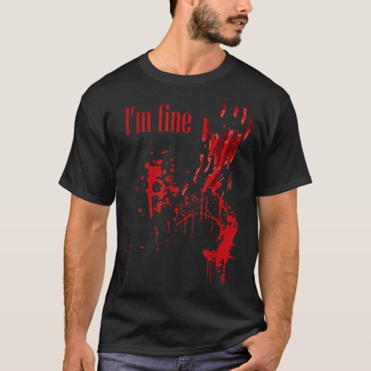 I'm Fine Bloody Funny Halloween Costume Men Women T-Shirt (Vorderseite)