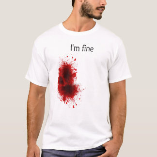 Im Fine Bloody Wound Halloween Gross Costume T-Shirt