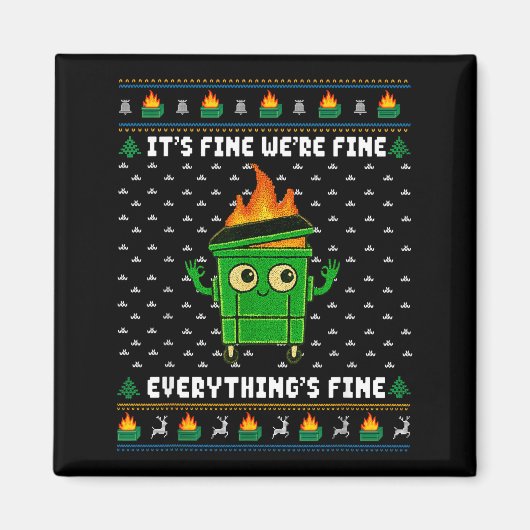 I'm Fine Everything Is Fine Dumpster Fire Funny Ug Magnet (Vorne)