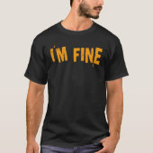 Im Fine Funny Humour Statement Outfits T-Shirt (Vorderseite)