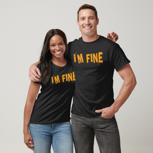 Im Fine Funny Humour Statement Outfits T-Shirt (Unisex)