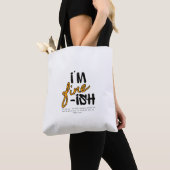 "I'm Fine-ish" Typographic Sarcastic Tee Design Tasche (Von Nahem)