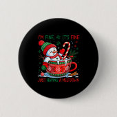 I'm Fine It's Fine Just Having A Meltdown Snowman Button (Vorderseite)