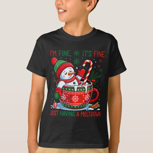 I'm Fine It's Fine Just Having A Meltdown Snowman T-Shirt (Vorderseite)