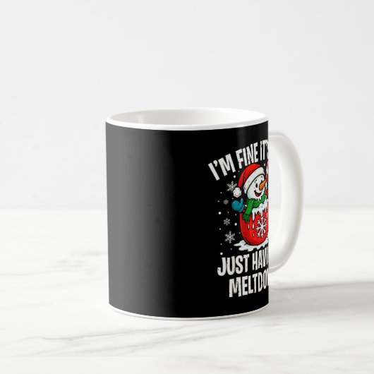 I'm Fine It's Fine Just Having Meltdown Funny Chri Kaffeetasse (VorderseiteRechts)