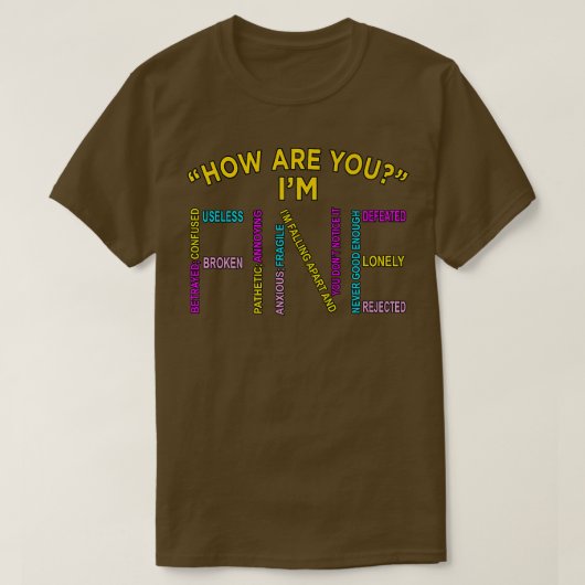 I'm Fine Mental Health Awareness Supporter Graphic T-Shirt (Design vorne)