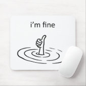 I'm Fine Mousepad (Mit Mouse)