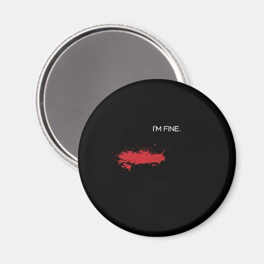 Im Fine Prank Pranks Pranks Blutverletzung Geschen Magnet (Vorderseite/Rückseite)