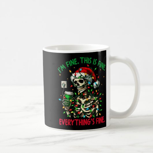 I'm Fine This Is Fine Everything Christmas Skeleto Kaffeetasse (Rechts)