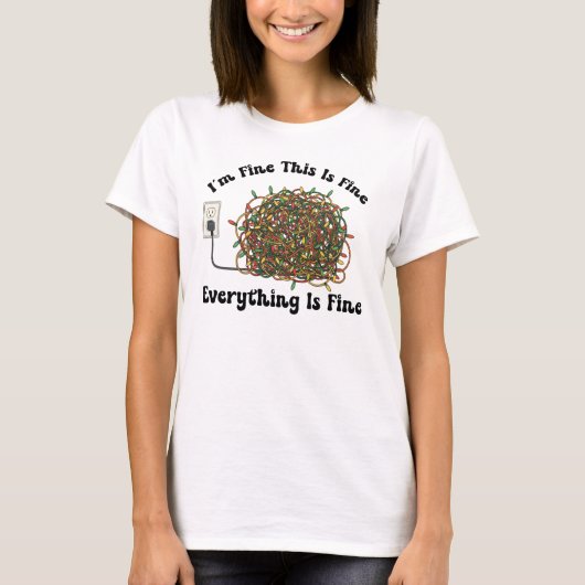I'm Fine This Is Fine Everything Is Fine Christmas T-Shirt (Vorderseite)